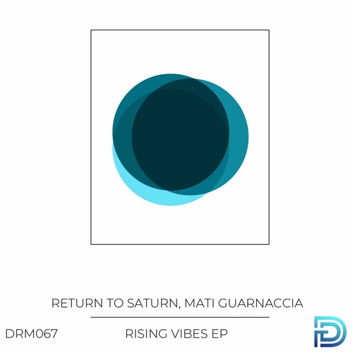 Return To Saturn & Mati Guarnaccia - Rising Vibes [DRM067]